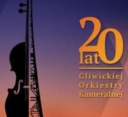 Attēls no 20 lat Gliwickiej Orkiestry Kameralnej CD