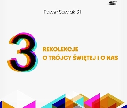 Picture of 3 rekolekcje o Trójcy Świętej i o nas. Audiobook
