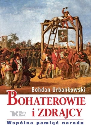 Picture of Bohaterowie i zdrajcy. Wspólna pamięć narodu