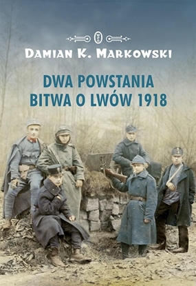 Изображение DWA POWSTANIA BITWA O LWÓW 1918