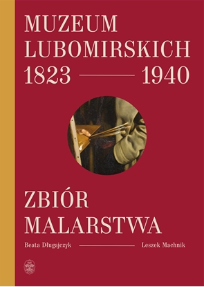 Изображение MUZEUM LUBOMIRSKICH 1823-1940 ZBIÓR MALARSTWA