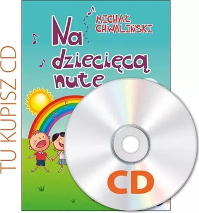 Изображение Na dziecięcą nutę. Płyta CD