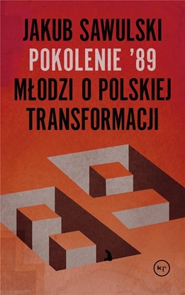 Picture of Pokolenie '89. Młodzi o polskiej transformacji