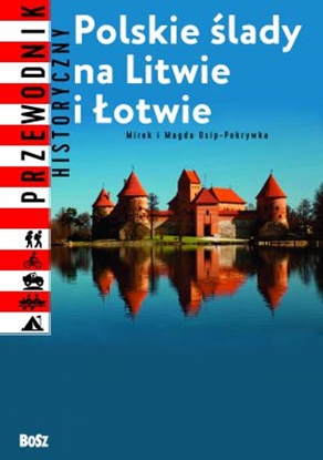 Изображение Polskie ślady na Litwie i Łotwie