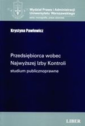 Attēls no Liber Przedsibiorca wobec Najwyszej Izby Kontroli. Studium publicznoprawne