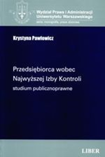 Picture of Liber Przedsibiorca wobec Najwyszej Izby Kontroli. Studium publicznoprawne