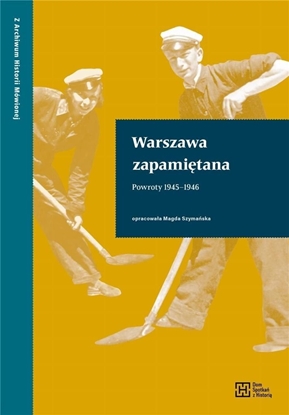 Attēls no Warszawa zapamiętana. Powroty 1945-1946