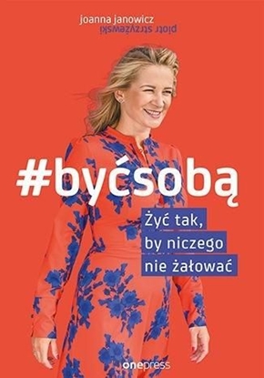 Picture of #BYĆ SOBĄ ŻYĆ TAK BY NICZEGO NIE ŻAŁOWAĆ