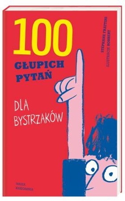 Picture of 100 głupich pytań dla bystrzaków