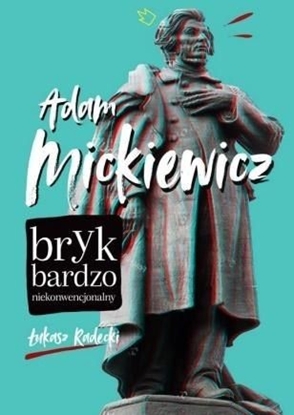 Picture of Adam Mickiewicz. Bryk bardzo niekonwencjonalny
