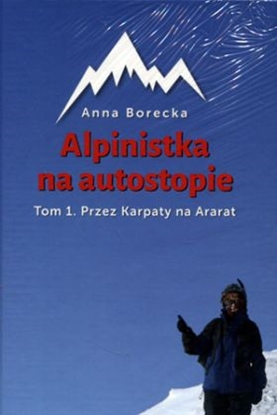Picture of Alpinistka na autostopie. Tom 1. Przez Karpaty na Ararat
