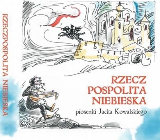 Picture of Dębogóra Rzeczpospolita Niebieska. Piosenki J.Kowalskiego