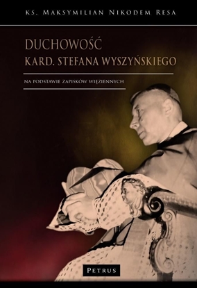 Изображение Duchowość kard. Stefana Wyszyńskiego