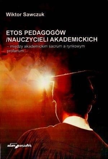 Picture of Etos pedagogów/nauczycieli akademickich..