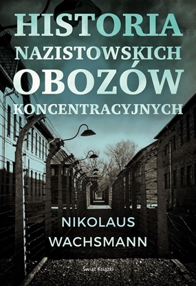 Picture of Historia nazistowskich obozów koncentracyjnych
