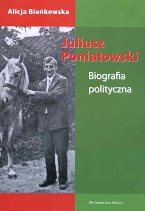Picture of Juliusz Poniatowski. Biografia polityczna
