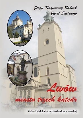 Attēls no Lwów. Miasto trzech katedr