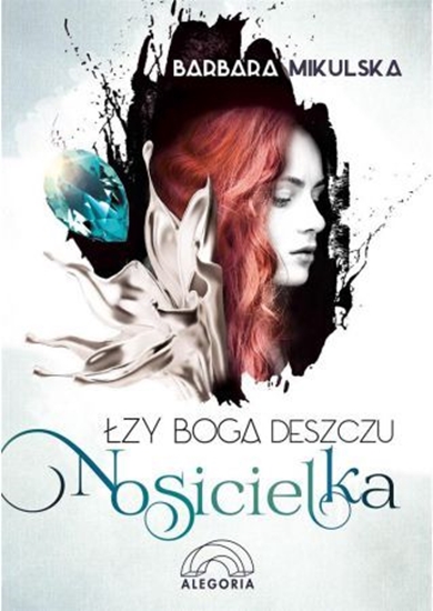 Picture of Łzy Boga Deszczu. Nosicielka