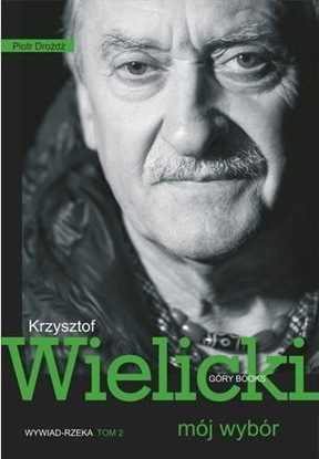 Изображение Mój wybór. Krzysztof Wielicki Tom II