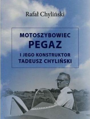 Picture of Motoszybowiec Pegaz i jego konstruktor Tadeusz Chyliński