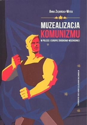 Изображение Muzealizacja komunizmu w Polsce i Europie ŚW