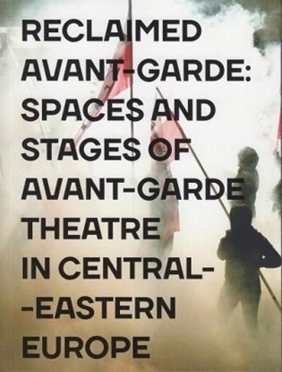 Attēls no Reclaimed Avant-garde: Space and Stages of...
