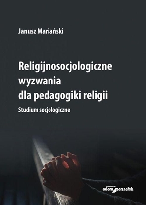 Picture of Religijnosocjologiczne wyzwania dla pedagogiki...