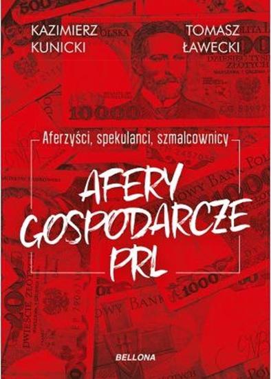 Picture of Aferzyści, spekulanci, szmalcownicy. Afery gospodarcze PRL