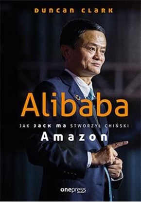 Attēls no Alibaba. Jak Jack Ma stworzył chiński Amazon