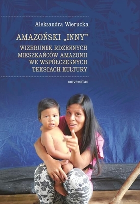 Picture of Amazoński Inny. Wizerunek rdzennych mieszkańców..