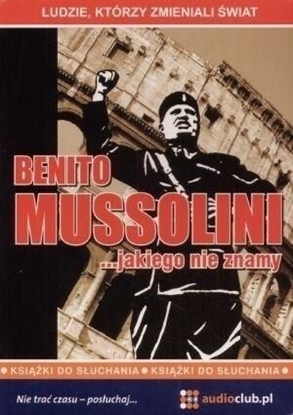 Attēls no Benito Mussolini ... jakiego nie znamy