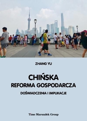 Изображение Chińska reforma gospodarcza. Doświadczenia...
