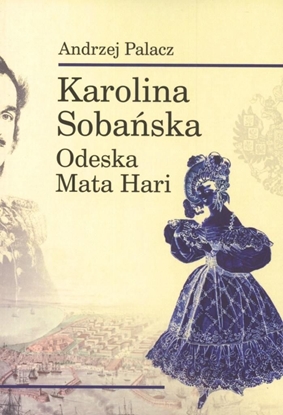 Picture of Karolina Sobańska. Odeska Mata Hari