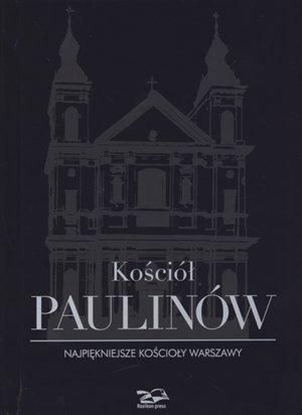 Изображение Kościół Paulinów. Najpiękniejsze kościoły Warszawy