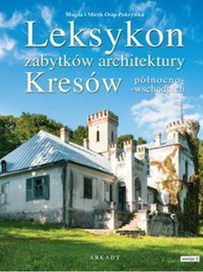 Изображение Leksykon zabytków architektury Kresów północno-wschodnich (229700)