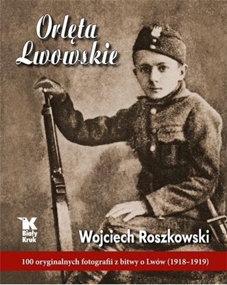 Изображение ORLĘTA LWOWSKIE 100 ORYGINALNYCH FOTOGRAFII Z BITWY O LWÓW 1918-1919