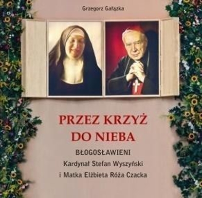 Picture of Przez krzyż do Nieba. Błogosławieni...