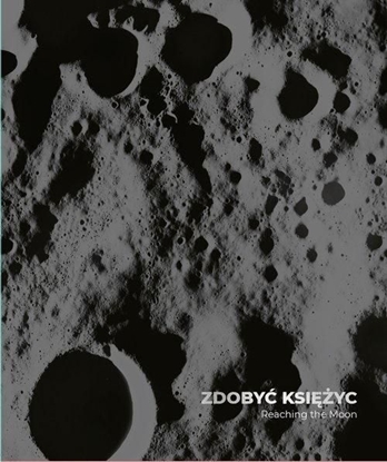 Picture of Zdobyć Księżyc/ Reaching the Moon