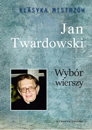 Picture of Klasyka mistrzów. Jan Twardowski. Wybór wierszy