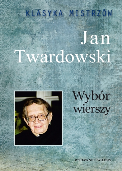 Picture of Klasyka mistrzów. Jan Twardowski. Wybór wierszy