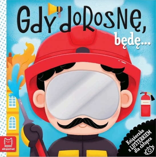 Picture of Aksjomat Ksieczka z lusterkiem dla chopca. Gdy dorosn, bd