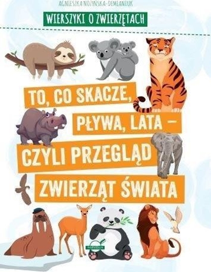 Picture of Wierszyki o zwierztach. To, co skacze, pywa..