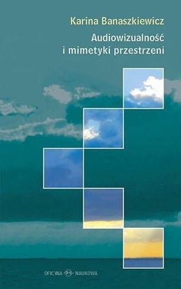 Picture of Audiowizualno i mimetyki przestrzeni