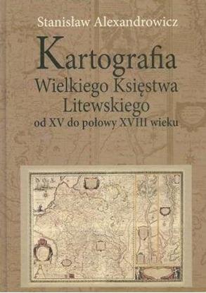 Picture of Kartografia Wielkiego Ksistwa Litewskiego od XV..