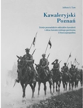 Picture of Napoleon V Kawaleryjski Pozna. Dzieje poznaskich oddziaów