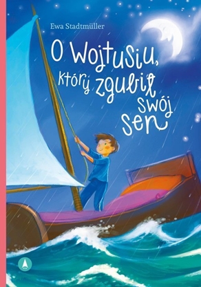 Picture of O Wojtusiu, który zgubi swój sen