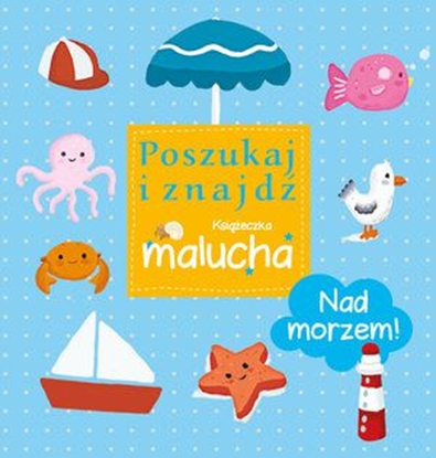 Picture of Poszukaj i znajd. Ksieczka malucha - Nad morzem (152440)