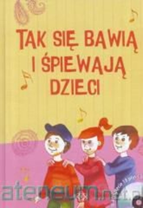 Изображение Tak si bawi i piewaj dzieci