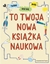Picture of To twoja nowa ksika naukowa (227836)