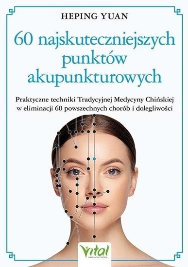 Изображение 60 najskuteczniejszych punktów akupunkturowych